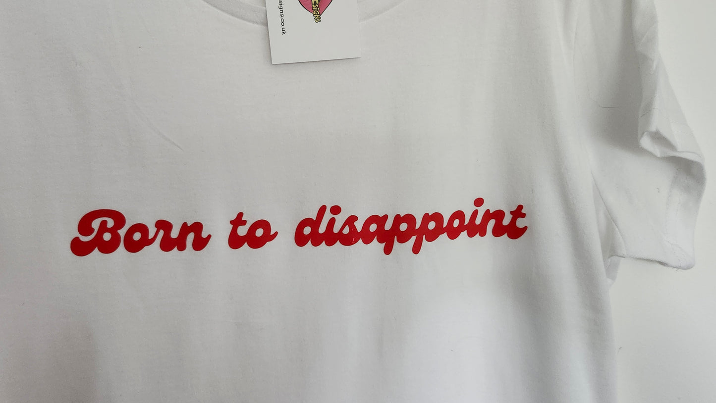 NSFW Short Sleeved Born To Disappoint Tee Shirt Size L